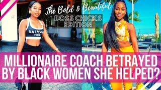 Multi-Millionaire Coach Says She Was Betrayed by BW She Helped, Extends Invite to Latinas/Asians