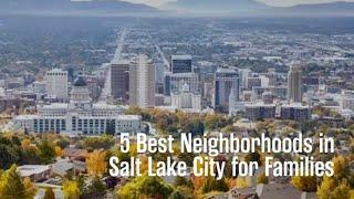 5 Best Neighborhoods in Salt Lake City for Families