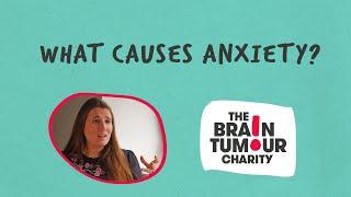 What Causes Anxiety? | Clinical Psychologist | Living With a Brain Tumour