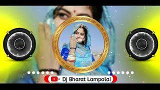 New Rajasthani Dj Remix Song 2024 || Dj Bharat Lampolai || New Marwadi Dj Remix Song 2024