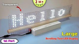 How to Make Large Scrolling Text Display at Home | Transparent LED Matrix Display With Arduino