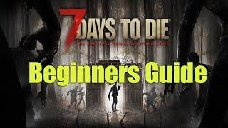 7 Days to Die - Beginners Guide - Alpha 15.2