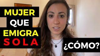 ¿CÓMO EMIGRAR SIENDO MUJER? (SOLA) - DESAFÍOS Y CONSEJOS