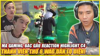 MA GAMING VS BÁC GẤU : REACTION HIGHLIGHT C4 CÂN 16 CỔNG TRỜI , THÀNH VIÊN THỨ 6 WAG DẦN LỘ DIỆN