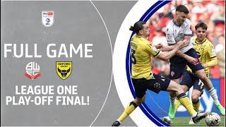 FULL MATCH! | Bolton Wanderers v Oxford United Sky Bet League One Play-Off Final