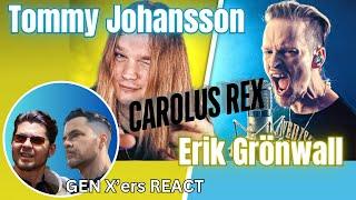 GEN X'ers REACT | Erik Grönwall featuring Tommy Johansson | Carolus Rex