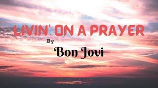 Bon Jovi - Livin' On A Prayer(Lyrics)