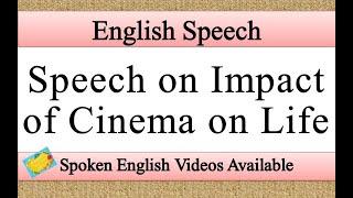 Speech on Impact of Cinema on Life in English | Impact of Cinema on Life speech in english