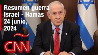 Resumen en video de la guerra Israel - Hamas: noticias del 24 de junio de 2024