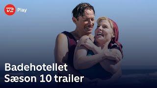 Badehotellet | Sæson 10 trailer | TV 2 Play