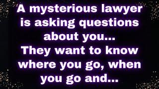 ️ A mysterious lawyer is asking questions about you! The truth behind this will shock you... 