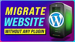 How to migrate / transfer a WordPress Website without any plugin