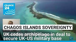 UK gives sovereignty of the long-contested Chagos Islands to Mauritius, a key US base remains