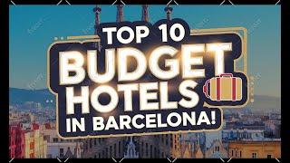 Top 10 Best Budget Hotels in Barcelona!  | Affordable Stays in the Heart of the City!