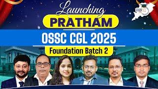 Launching PRATHAM  : OSSC CGL 2025 Foundation Batch - 2 | OPSC StudyIQ