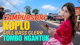 CAMPURSARI KOPLO BASS GLERR TOMBO NGANTUK TEMANI PERJALANAN ANDA