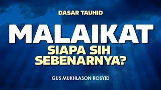 SIAPA SIH SEBENARNYA MALAIKAT ? | Gus Mukhlason Rosyid | Tayang Lagi