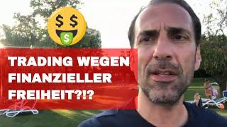 Trader werden wegen schnellem Geld an der Börse und finanzieller Freiheit -- Klar, warum sonst?