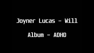 Joyner Lucas - Will HD Lyrics