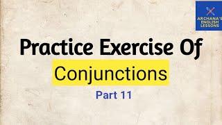 Practice Exercise Of Conjunctions Part 11