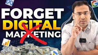 Don't think about Digital Marketing Now (If you are still doing this)  - Umar Tazkeer