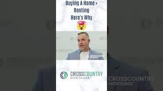 CrossCountry Mortgage : Buying Vs Renting