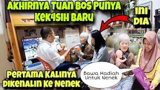 TUAN BOS MENG3NALK4N K3K4SIHNYA KE NENEK‼️PERTAMA KALI NYA DIB4WA KE RUM4H NENEK