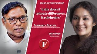 'India doesn't tolerate differences, it celebrates': Sasikanth Senthil, Congress MP | EXCLUSIVE