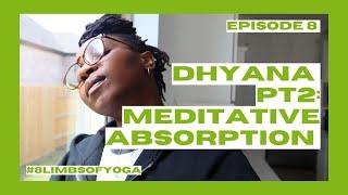 Dhyana PT2, What Is Meditative Absorption | Yoga by Biola