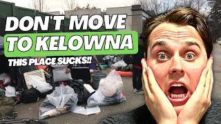 Why You Should NEVER Move to Kelowna!