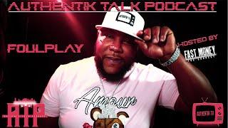 Authentik Tv Sits With Foul Play Talks ,New Music,Cashville History,And More!!!