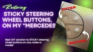 How To Properly Restore Your Sticky Steering Wheel Buttons In Your Vehicle! Watch Now -Mercedes E320