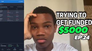 TRYING TO GET FUNDED $5000 - A VERY CHALLENGING WEEK!! (Ep:24)