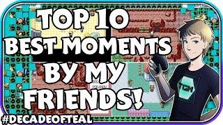 Top 10 Best Moments By My Friends! - Tealgamemaster