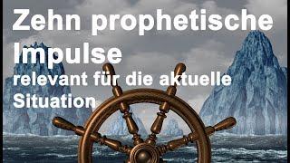 Zehn prophetische Impulse – relevant für die aktuelle Situation