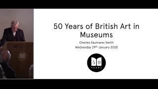 50 Years of British Art in Museums with Charles Saumarez Smith