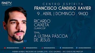 A última Páscoa de Jesus - Palestra com Ricardo Caixeta