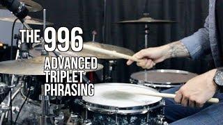 The 996 - Advanced Triplet Phrasing - Drum Lesson