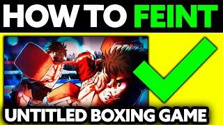 How To Feint in Untitled Boxing Game (2024) - Step by Step