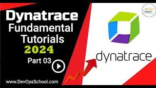 Dynatrace Fundamental Tutorials 2024 Part 3