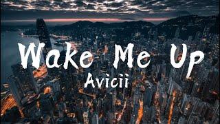 Avicii - Wake Me Up (Lyrics)