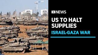 US to halt Israeli supplies over Rafah offensive | ABC News