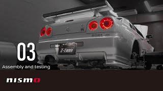 【NISMO COMPLETE CARS】NISMO R34 GT-R Z-tune Refresh Project: 03 Assembly and testing