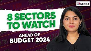 Budget 2024 Expectations : 8 Key Sectors to watch ahead of Union Budget 2024