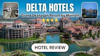 Delta Hotels by Marriot Grand Okanagan 4⭐ Kelowna Honest Hotel Review |  Waterfront view! (4K)