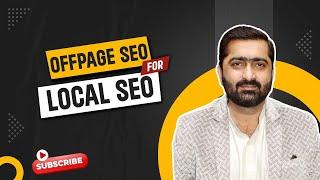 Offpage SEO for Local SEO - Beginners to Advance 2024