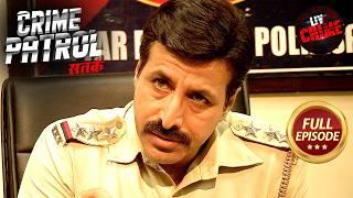 एक प्यारी Love Story ने लिया Dangerous मोड़ | Crime Patrol Satark S1 | Full Episode