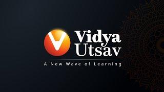 VIDYA UTSAV 2025 | A NEW WAVE OF LEARNING