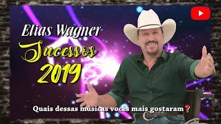 Elias Wagner - OS SUCESSOS DE 2019
