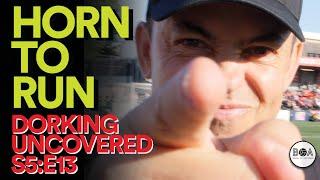 Horn To Run | Dorking Uncovered S5:E13